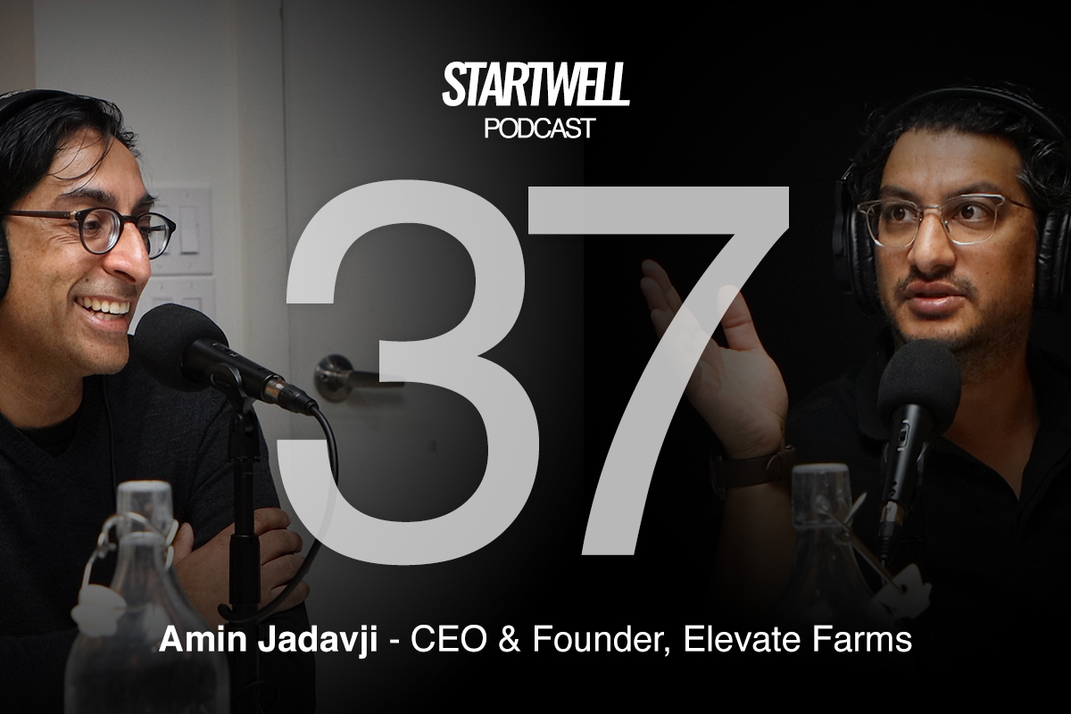 Amin Jadavji from Elevate Farms on the StartWell Podcast
