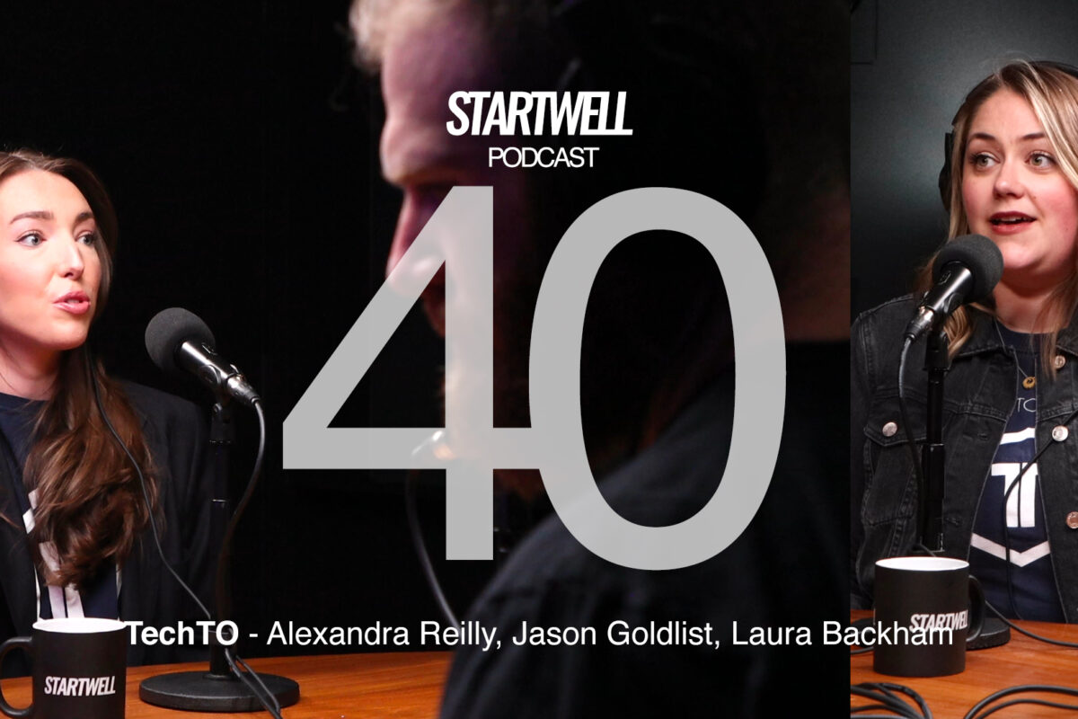 TechTO on the 40th episode of the StartWell Podcast