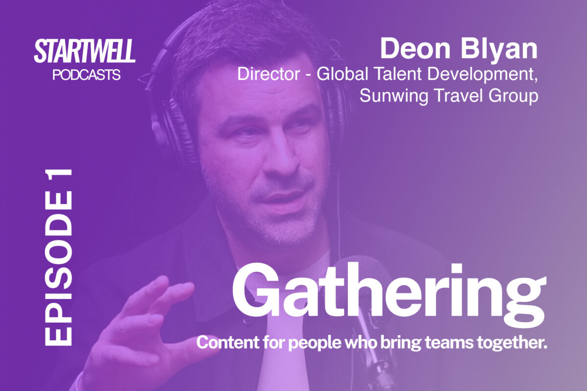 Deon Blyan, the Vice President of Global Talent Development at Sunwing, joins us in studio for the first episode of 'Gathering' - a series for people who bring teams together.