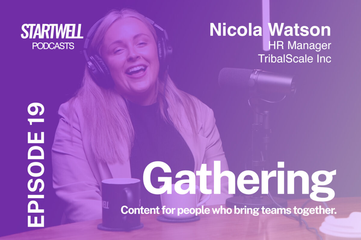 Gathering Episode 19 with Nicola Watson from TribalScale