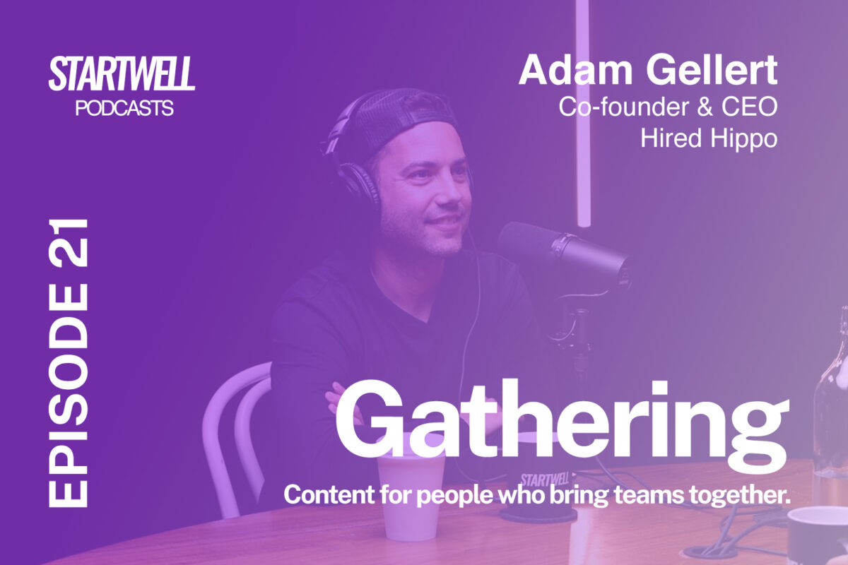 Adam Gellert from Hired Hippo on the StartWell Gathering Podcast